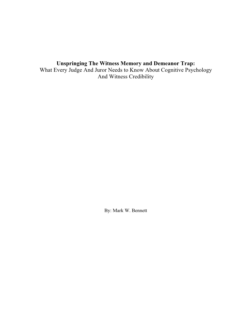 Unspringing the Witness Memory and Demeanor Trap: What Every Judge and Juror Needs to Know About Cognitive Psychology and Witness Credibility