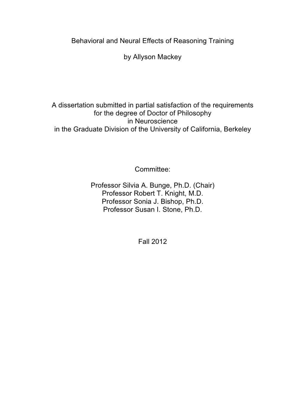 Behavioral and Neural Effects of Reasoning Training by Allyson Mackey Doctor of Philosophy in Neuroscience University of California, Berkeley