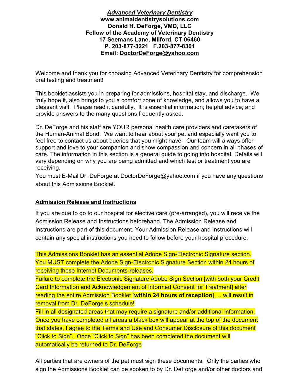 Advanced Veterinary Dentistry Donald H. Deforge, VMD, LLC Fellow of the Academy of Veterinary