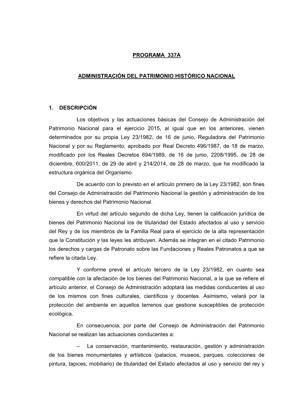 PROGRAMA 337A ADMINISTRACIÓN DEL PATRIMONIO HISTÓRICO NACIONAL 1. DESCRIPCIÓN Los Objetivos Y Las Actuaciones Básicas Del C