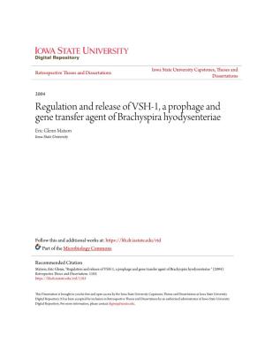 Regulation and Release of VSH-1, a Prophage and Gene Transfer Agent of Brachyspira Hyodysenteriae Eric Glenn Matson Iowa State University