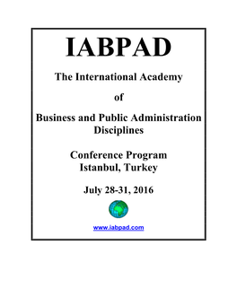 The International Academy of Business and Public Administration Disciplines Conference Program Istanbul, Turkey