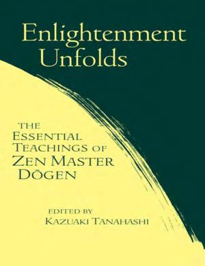 Enlightenment Unfolds Is a Sequel to Kaz Tanahashi’S Previous Collection, Moon in a Dewdrop, Which Has Become a Primary Source on Dogen for Western Zen Students