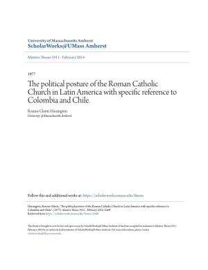 The Political Posture of the Roman Catholic Church in Latin America with Specific Efer Rence to Colombia and Chile