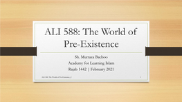 ALI 588: the World of Pre-Existence