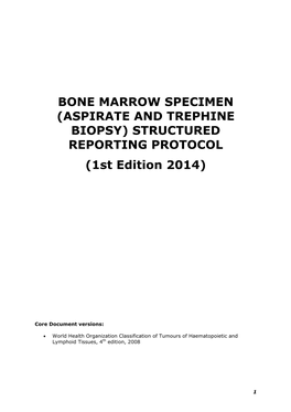 BONE MARROW SPECIMEN (ASPIRATE and TREPHINE BIOPSY) STRUCTURED REPORTING PROTOCOL (1St Edition 2014)