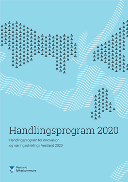Handlingsprogram for Innovasjon Og Næringsutvikling I Vestland 2020 FØREORD