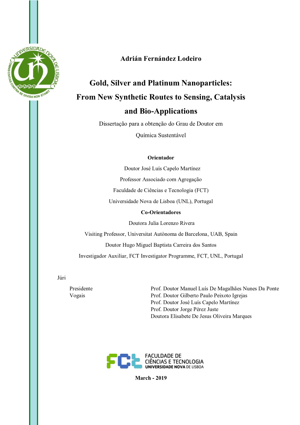 Gold, Silver and Platinum Nanoparticles: from New Synthetic