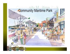 Community Maritime Park PROPOSAL for the COMMUNITY MARITIME PARK MASTER DEVELOPER