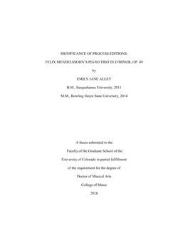 SIGNIFICANCE of PROCESS EDITIONS: FELIX MENDELSSOHN's PIANO TRIO in D MINOR, OP. 49 by EMILY JANE ALLEY B.M., Susquehanna Univ