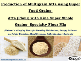 Production of Multigrain Atta Using Super Food Grains