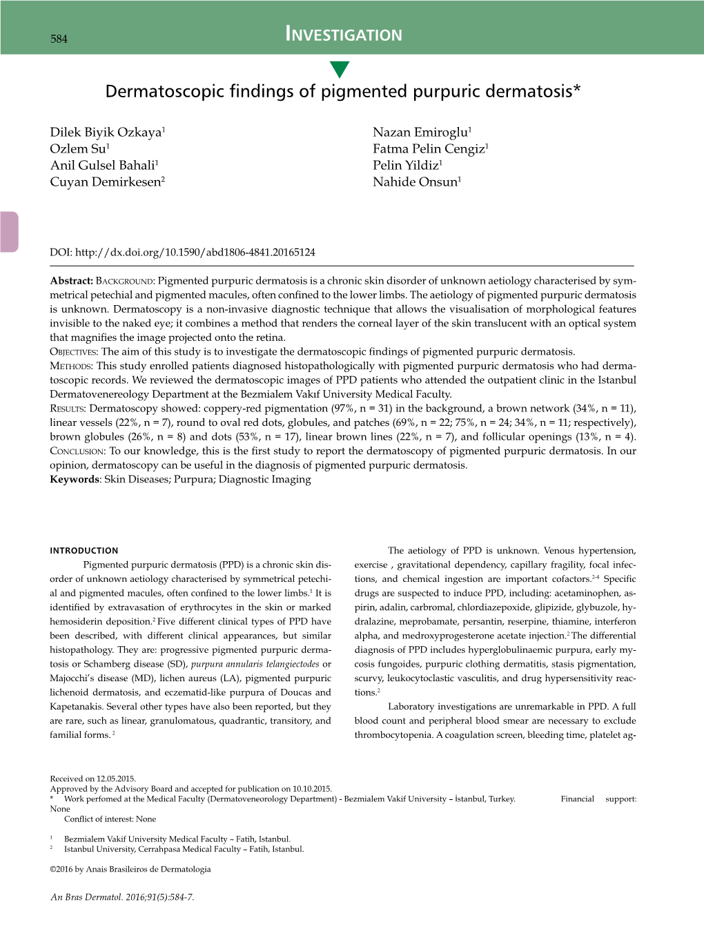 Dermatoscopic Findings of Pigmented Purpuric Dermatosis*