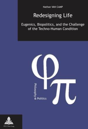 Eugenics, Biopolitics, and the Challenge of the Techno-Human Condition