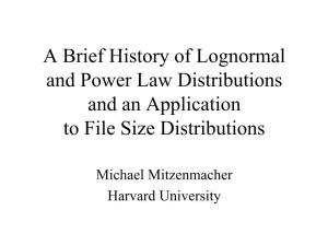 A Brief History of Lognormal and Power Law Distributions and an Application to File Size Distributions