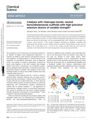Catalysis with Chalcogen Bonds: Neutral Benzodiselenazole Scaﬀolds with High-Precision Cite This: Chem