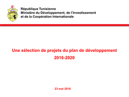 Une Sélection De Projets Du Plan De Développement 2016-2020
