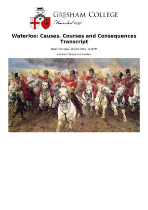 Waterloo: Causes, Courses and Consequences Transcript