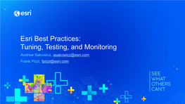 Esri Best Practices: Tuning, Testing, and Monitoring