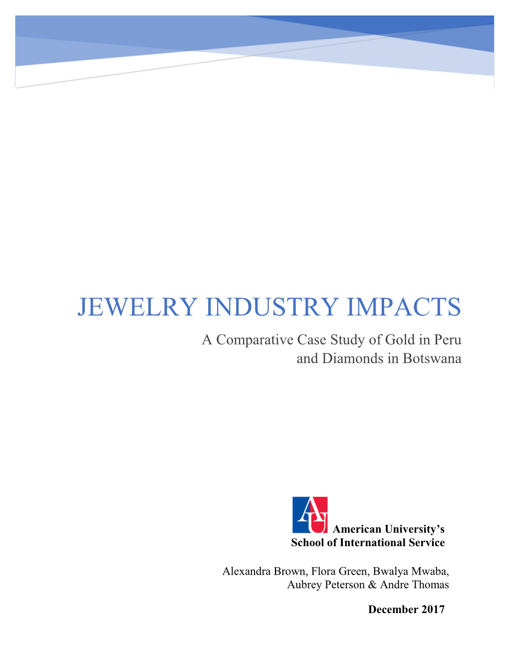 JEWELRY INDUSTRY IMPACTS a Comparative Case Study of Gold in Peru and Diamonds in Botswana