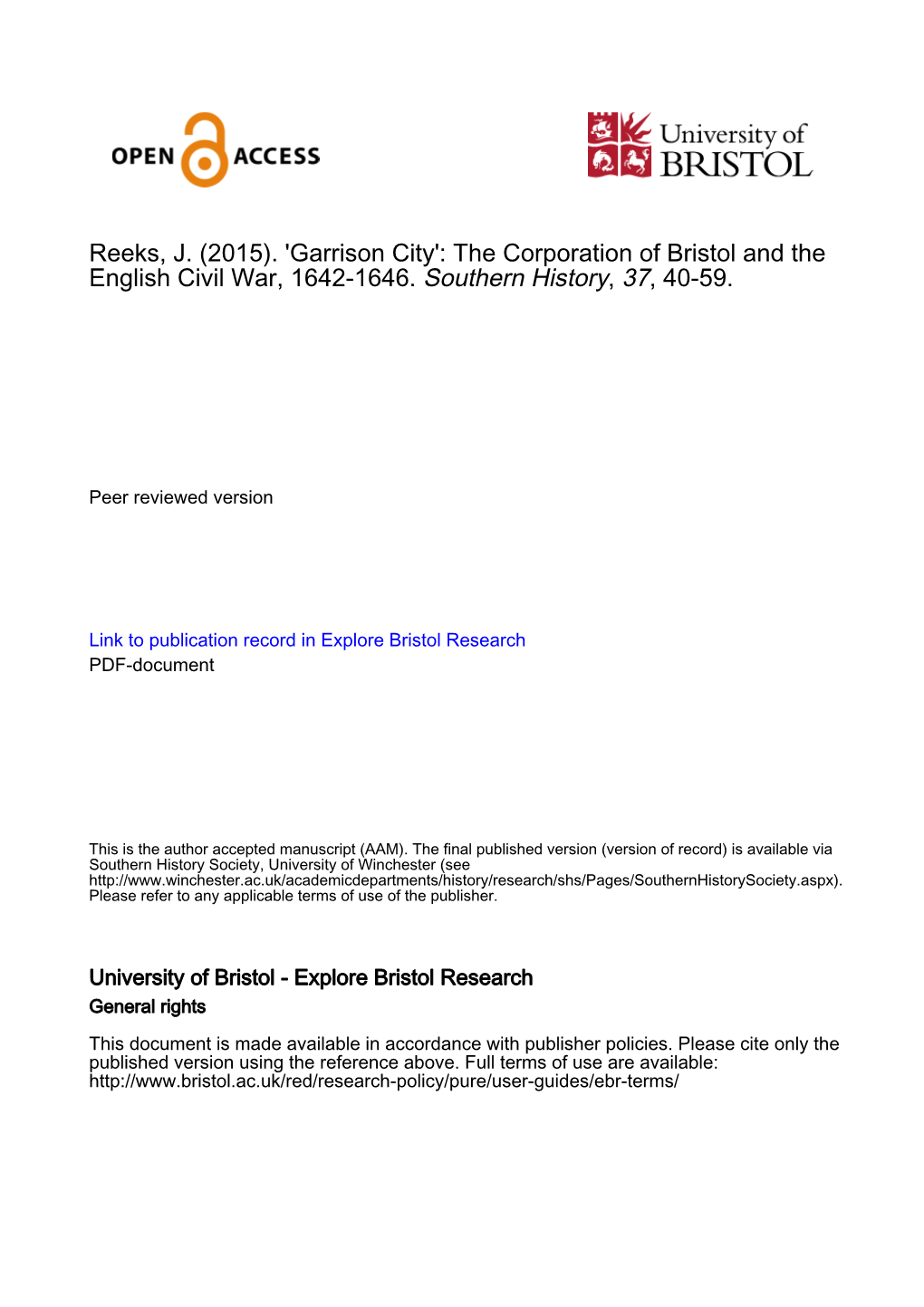 Reeks, J. (2015). 'Garrison City': the Corporation of Bristol and the English Civil War, 1642-1646. Southern History, 37, 40-59
