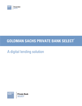 GOLDMAN SACHS PRIVATE BANK SELECT a Digital Lending Solution