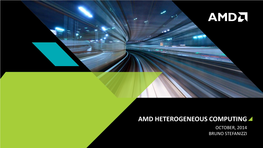 Amd Heterogeneous Computing October, 2014 Bruno Stefanizzi
