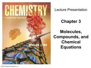 Chapter 3 Molecules, Compounds, and Chemical Equations