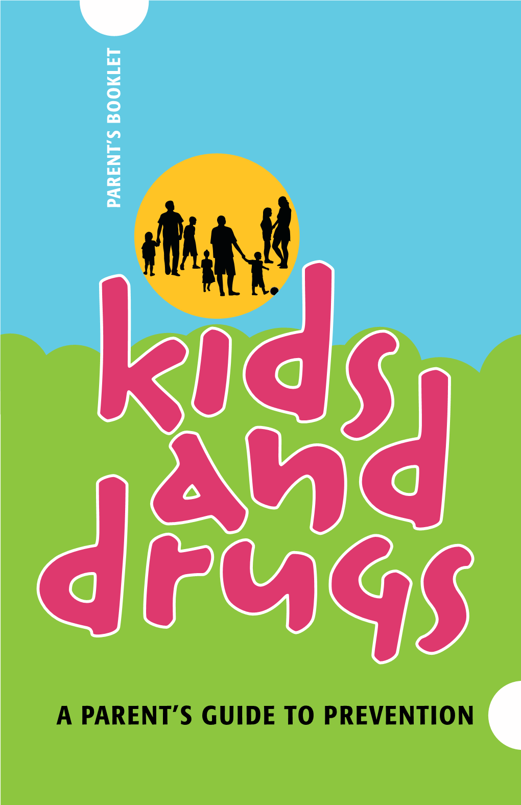 Kids and Drugs: a Parent's Guide to Prevention