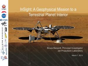 Insight: a Geophysical Mission to a Terrestrial Planet Interior