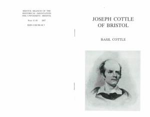 Joseph Cottle of Bristol Is the Sixty-Fourth Pamphlet to Be Pub­ Lished by the Bristol Branch of the Historical Association