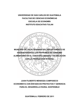 Municipio De Jacaltenango Del Departamento De Huehuetenango: Los Patrones De Consumo Alimentario En El Contexto Urbano Y Su Relación Con La Producción Interna