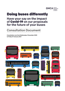 Doing Buses Differently Have Your Say on the Impact of Covid-19 on Our Proposals for the Future of Your Buses Consultation Document