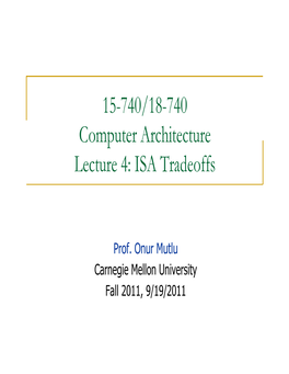 15-740/18-740 Computer Architecture Lecture 4: ISA Tradeoffs