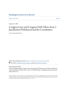 Congress Gave and Congress Hath Taken Away:1 Jurisdiction Withdrawal and the Constitution Travis Christopher Barham