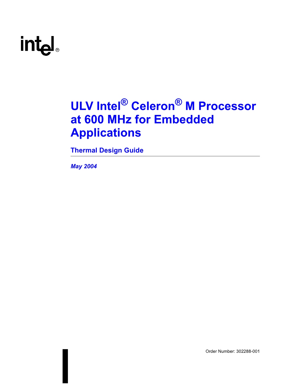 ULV Intel® Celeron® M Processor at 600 Mhz for Embedded Applications