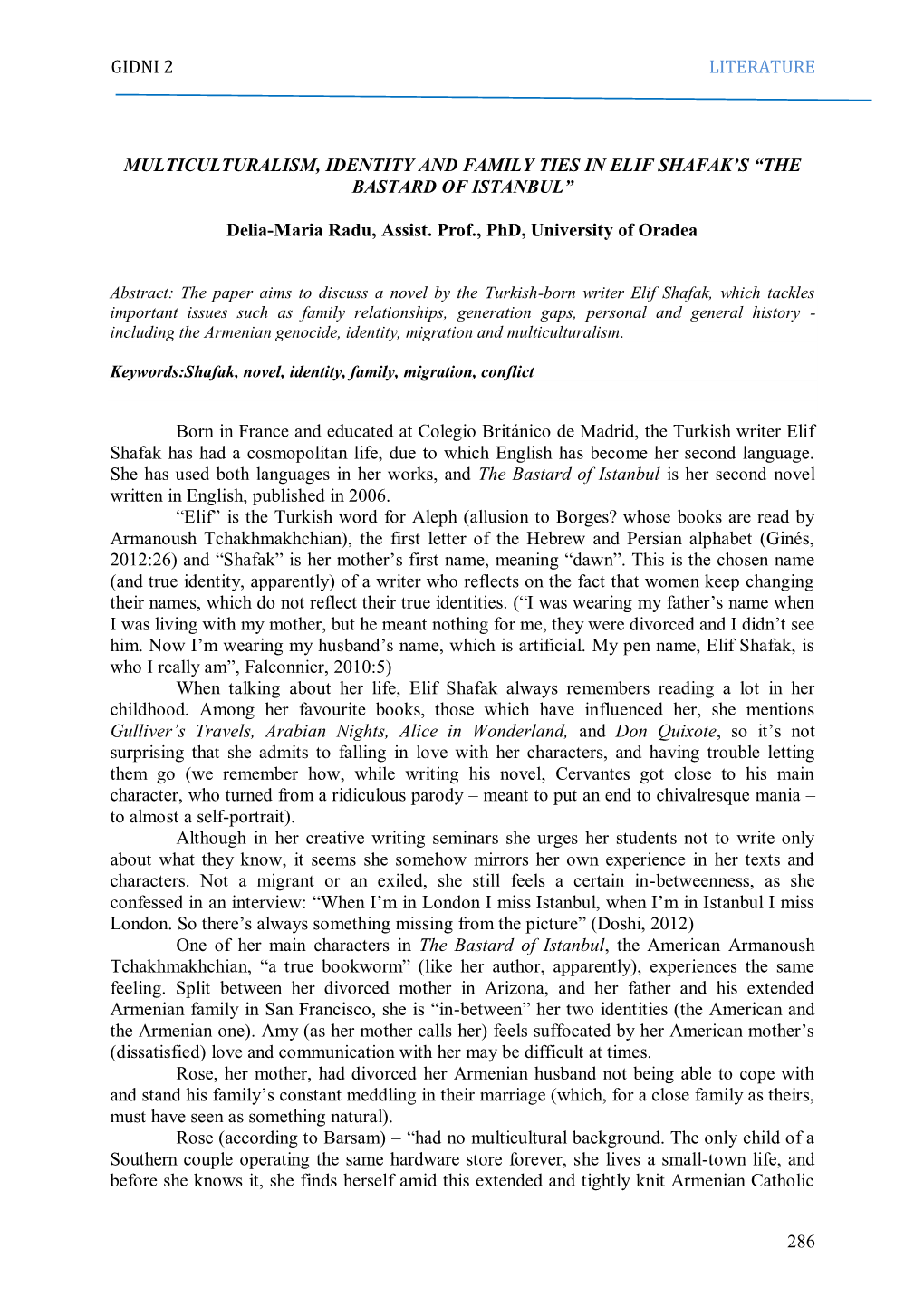 GIDNI 2 LITERATURE 286 MULTICULTURALISM, IDENTITY and FAMILY TIES in ELIF SHAFAK's “THE BASTARD of ISTANBUL” Delia-Maria R