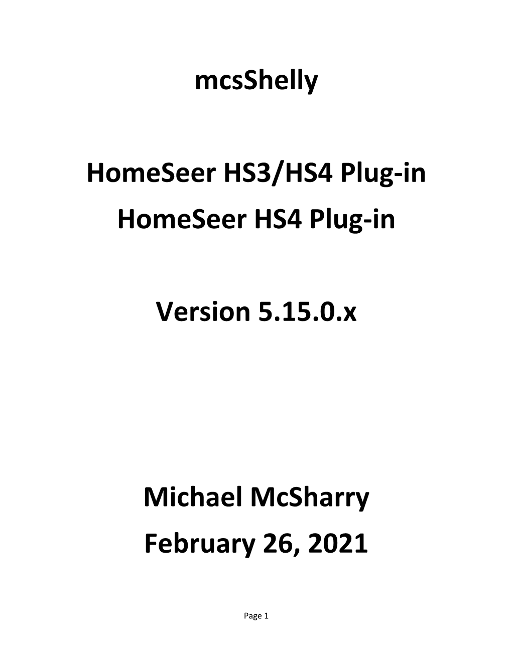 Mcsshelly Homeseer HS3/HS4 Plug-In Homeseer HS4 Plug-In Version 5.15.0.X Michael Mcsharry February 26, 2021