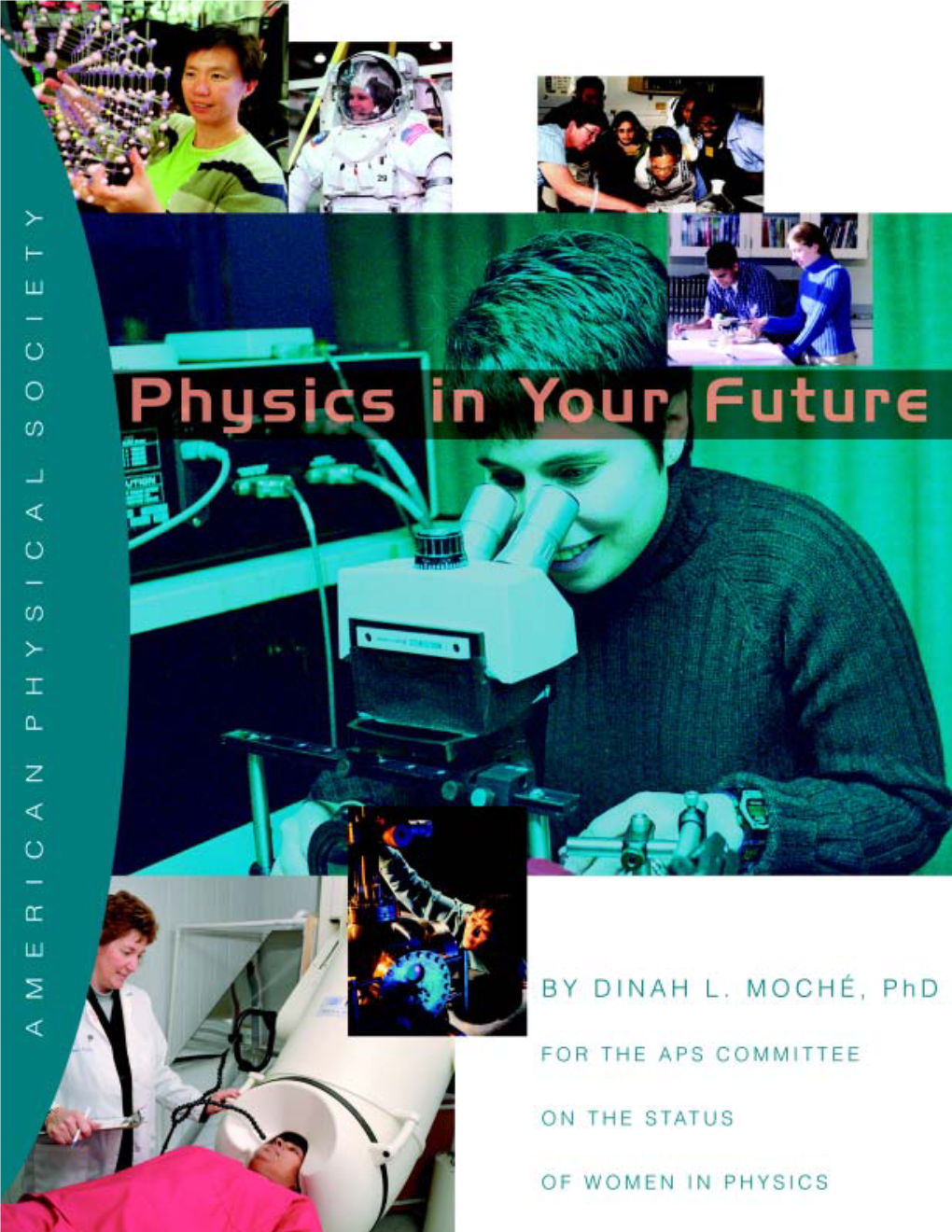 Physics in Your Future” Introduces Physics and Careers in Physics to Young People, Their Parents, Teachers and Advisors