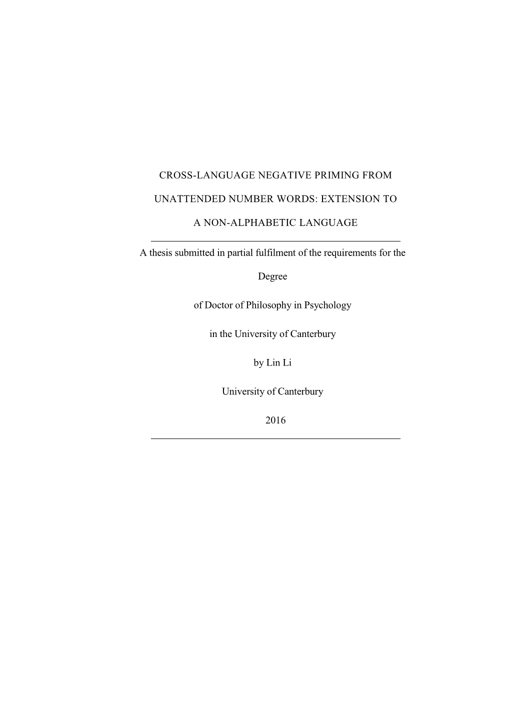 CROSS-LANGUAGE NEGATIVE PRIMING from UNATTENDED NUMBER WORDS: EXTENSION to a NON-ALPHABETIC LANGUAGE a Thesis Submitted in Parti