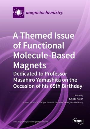 A Themed Issue of Functional Molecule-Based Magnets