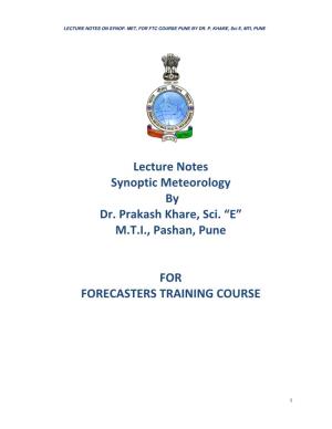 Lecture Notes Synoptic Meteorology by Dr. Prakash Khare, Sci. “E” M.T.I., Pashan, Pune