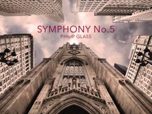 SYMPHONY No.5 PHILIP GLASS SYMPHONY No.5