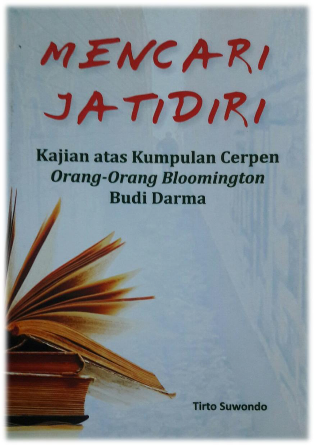 Kajian Atas Kumpulan Cerpen Orang-Orang Bloomington Budi Darma