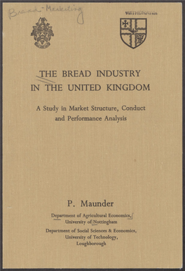 THE BREAD INDUSTRY in the UNITED KINGDOM P. Maunder