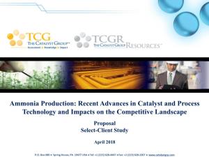 Ammonia Production: Recent Advances in Catalyst and Process Technology and Impacts on the Competitive Landscape Proposal Select-Client Study