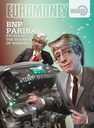 FINE-TUNED BNP PARIBAS EXCELS at the BUSINESS of BANKING BNP Paribas Is That Rarity: a Large Bank Actually Delivering on Its Promises to Stakeholders