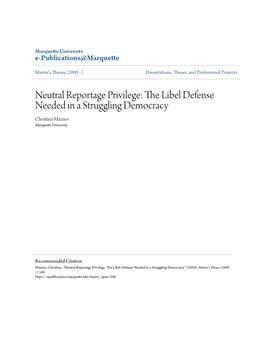 Neutral Reportage Privilege: the Libel Defense Needed in a Struggling Democracy Christina Mazzeo Marquette University