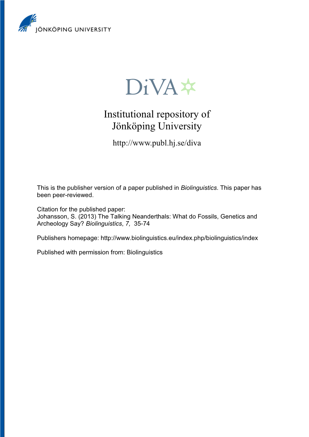 The Talking Neanderthals: What Do Fossils, Genetics and Archeology Say? Biolinguistics, 7, 35-74