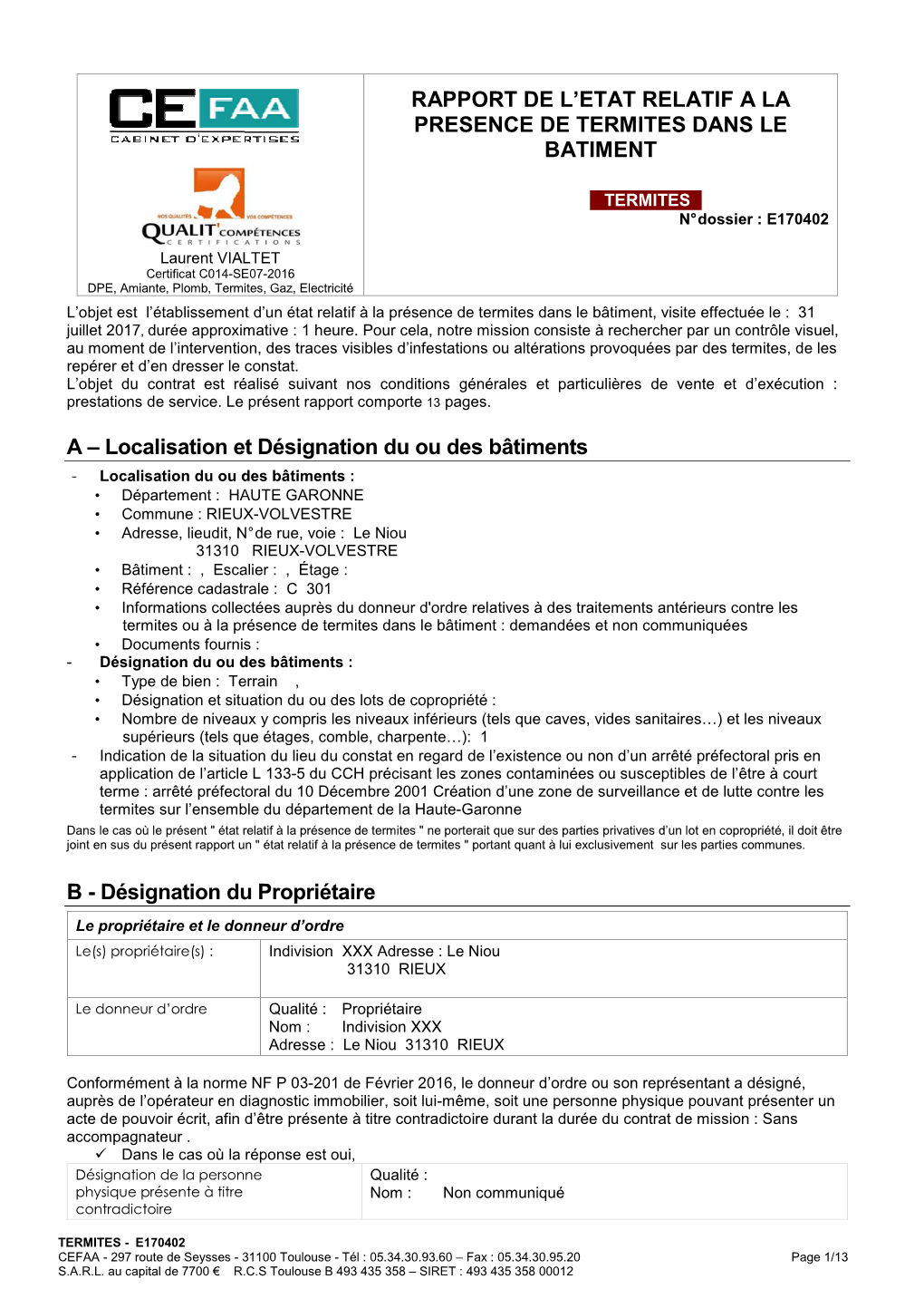 RAPPORT DE L'etat RELATIF a LA PRESENCE DE TERMITES DANS LE BATIMENT a – Localisation Et Désignation Du Ou Des Bâtiments B