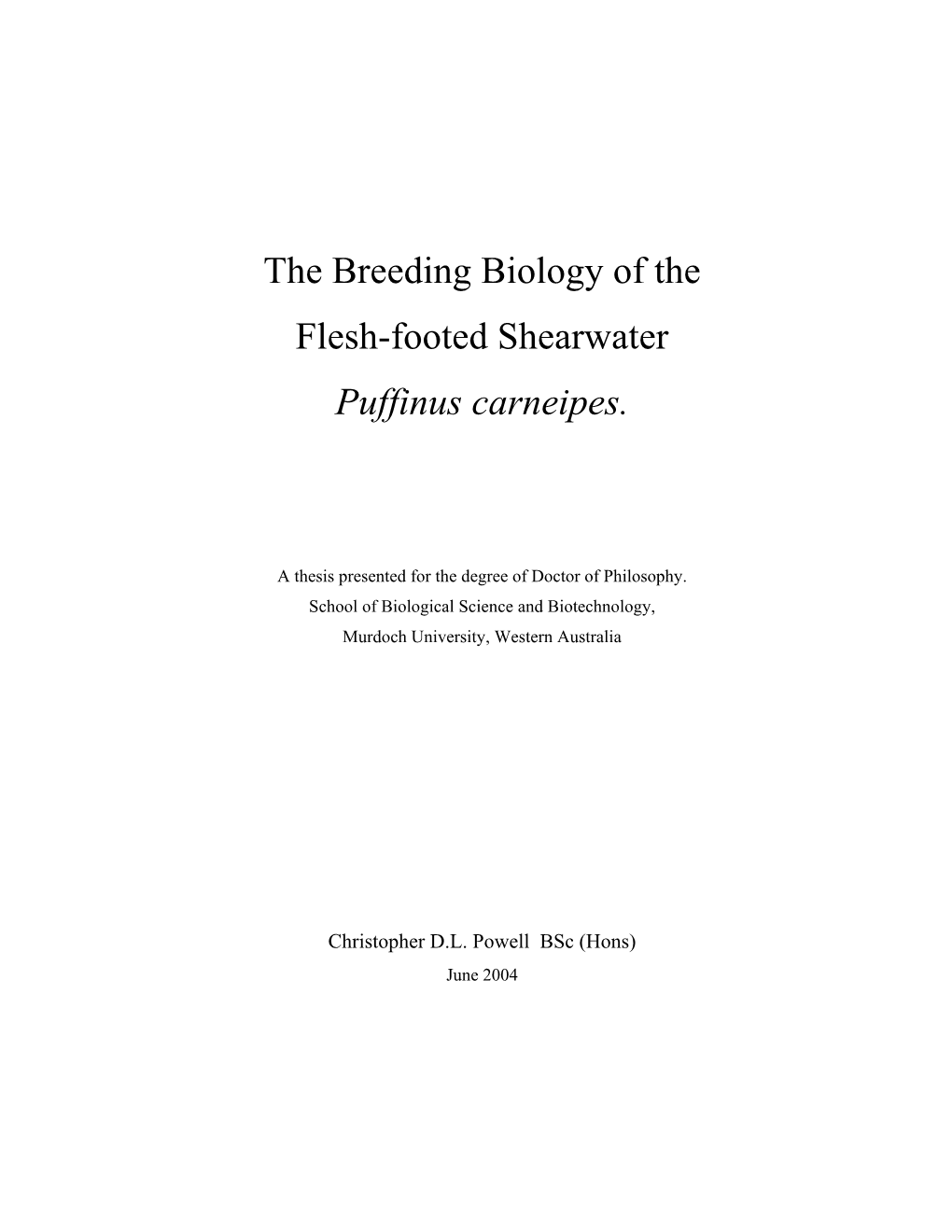 The Breeding Biology of the Flesh-Footed Shearwater Puffinus Carneipes